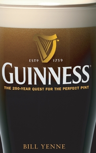 Бумажная книга «Guinness: The 250 Year Quest for the Perfect Pint», автор Билл Йенн - фото №1