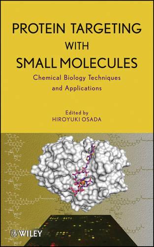 Бумажная книга «Protein Targeting with Small Molecules: Chemical Biology Techniques and Applications», автор Хироюки Осада - фото №1