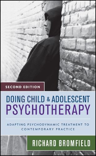 Паперова книга «Doing Child and Adolescent Psychotherapy: Adapting Psychodynamic Treatment to Contemporary Practice», автор Річард Бромфілд - фото №1