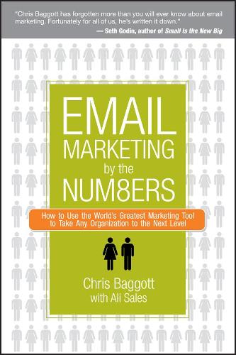 Бумажная книга «Email Marketing By the Numbers: How to Use the World's Greatest Marketing Tool to Take Any Organization to the Next Level», автор Крис Бэгготт - фото №1