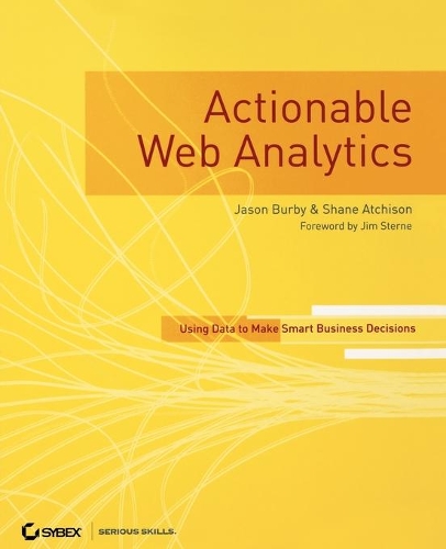 [object Object] «Actionable Web Analytics: Using Data to Make Smart Business Decisions», авторов Джейсон Берби, Шейн Этчисон - фото №1
