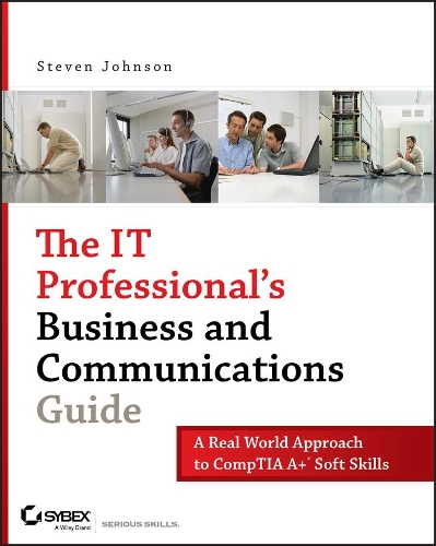 [object Object] «The IT Professional's Business and Communications Guide: A Real-World Approach to CompTIA A+ Soft Skills», автор Стивен Джонсон - фото №1