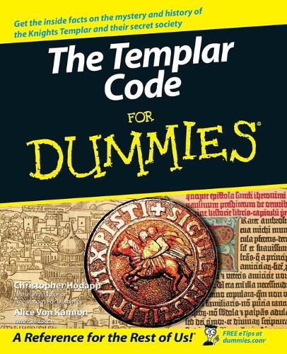 Паперова книга «The Templar Code For Dummies», авторів Еліс фон Каннон, Крістофер Ходапп - фото №1
