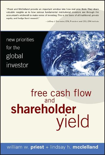 Паперова книга «Free Cash Flow and Shareholder Yield: New Priorities for the Global Investor», авторів Ліндсі Г. МакКлелланд, Вільям В. Пріст - фото №1