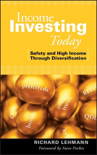 Паперова книга «Income Investing Today: Safety and High Income Through Diversification», автор Річард Леманн - фото №1