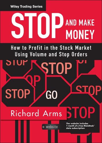 Бумажная книга «Stop and Make Money: How To Profit in the Stock Market Using Volume and Stop Orders», автор Ричард В. Армс - фото №1