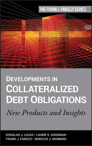 Бумажная книга «Developments in Collateralized Debt Obligations: New Products and Insights», авторов Дуглас Дж. Лукас, Лори С. Гудман, Ребекка Мэннинг - фото №1