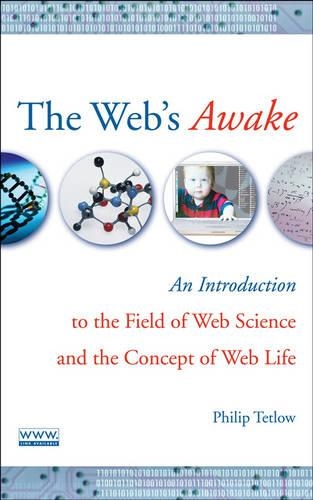 Бумажная книга «The Web's Awake: An Introduction to the Field of Web Science and the Concept of Web Life», автор Филип Д. Тетлоу - фото №1