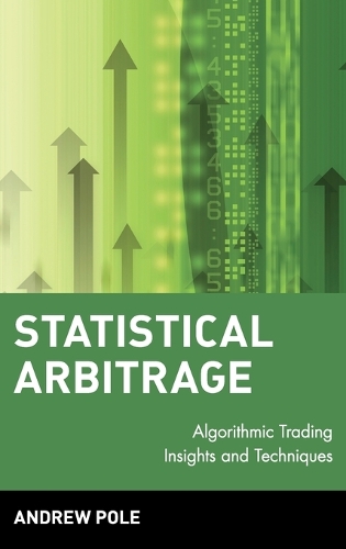 Бумажная книга «Statistical Arbitrage: Algorithmic Trading Insights and Techniques», автор Эндрю Поул - фото №1