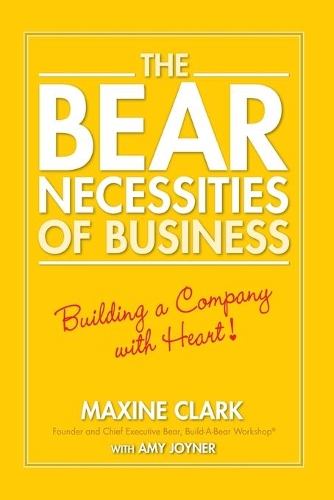 Бумажная книга «The Bear Necessities of Business: Building a Company with Heart», автор Максин Кларк - фото №1