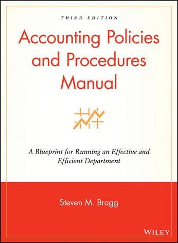 Паперова книга «Accounting Policies and Procedures Manual: A Blueprint for Running an Effective and Efficient Department», автор Стівен М. Брегг - фото №1