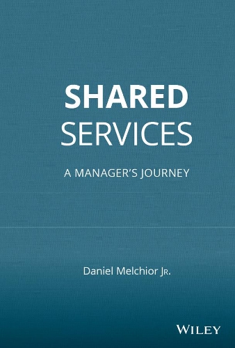 Бумажная книга «Shared Services: A Manager's Journey», автор Дэниел К. Мельхиор - фото №1