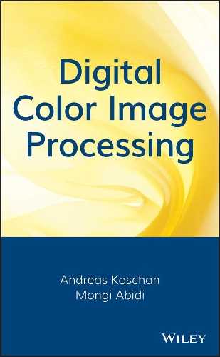 Бумажная книга «Digital Color Image Processing», авторов Андреас Кошан, Монги Абиди - фото №1