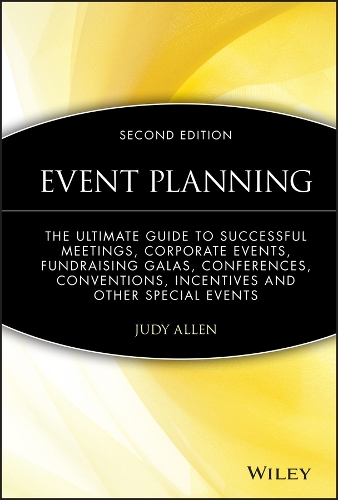 Бумажная книга «Event Planning: The Ultimate Guide To Successful Meetings, Corporate Events, Fundraising Galas, Conferences, Conventions, Incentives and Other Special Events», автор Джуди Аллен - фото №1
