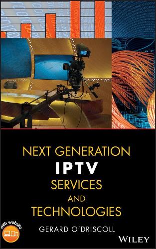 Бумажная книга «Next Generation IPTV Services and Technologies», автор Джерард О'Дрисколл - фото №1