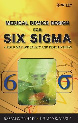 Паперова книга «Medical Device Design for Six Sigma: A Road Map for Safety and Effectiveness», авторів Басем Ель-Хаїк, Халід С. Меккі - фото №1