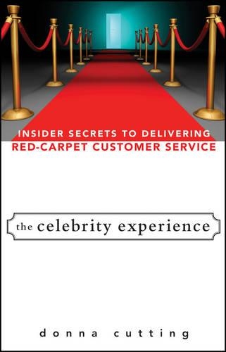 Бумажная книга «The Celebrity Experience: Insider Secrets to Delivering Red Carpet Customer Service», автор Донна Каттинг - фото №1