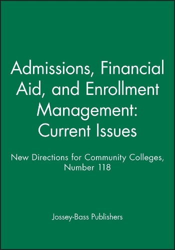 Бумажная книга «Admissions, Financial Aid, and Enrollment Management: Current Issues: New Directions for Community Colleges, Number 118», автор Jossey-Bass Publishers - фото №1