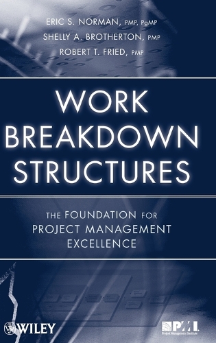 Паперова книга «Work Breakdown Structures: The Foundation for Project Management Excellence», авторів Ерік С. Норман, Роберт Т. Фрід, Шеллі А. Бразертон - фото №1