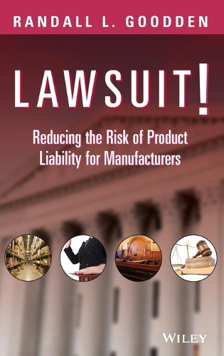 Паперова книга «Lawsuit!: Reducing the Risk of Product Liability for Manufacturers», автор Рендалл Л. Гудден - фото №1