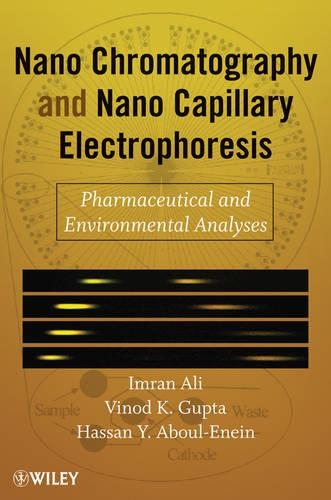 Бумажная книга «Nanochromatography and Nanocapillary Electrophoresis: Pharmaceutical and Environmental Analyses», авторов Хассан Й. Абул-Энейн, Имран Али, Винод К. Гупта - фото №1
