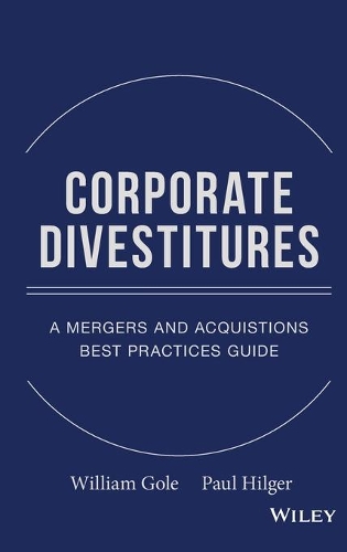 Бумажная книга «Corporate Divestitures: A Mergers and Acquisitions Best Practices Guide», авторов Пол Дж. Хилгер, Уильям Дж. Гоул - фото №1