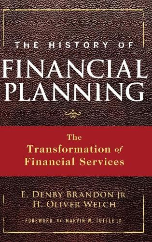 Бумажная книга «The History of Financial Planning: The Transformation of Financial Services», авторов Э. Денби Брэндон, Х. Оливер Уэлч - фото №1