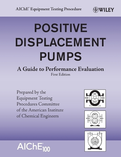 Паперова книга «Positive Displacement Pumps: A Guide to Performance Evaluation», автор Американський інститут інженерів-хіміків (AIChE) - фото №1