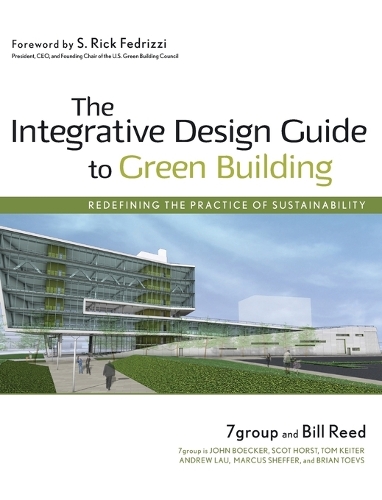 Бумажная книга «The Integrative Design Guide to Green Building: Redefining the Practice of Sustainability», автор Билл Рид - фото №1