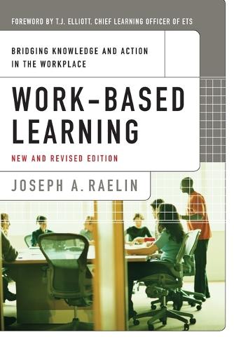 Паперова книга «Work-Based Learning: Bridging Knowledge and Action in the Workplace», автор Джозеф А. Раелін - фото №1
