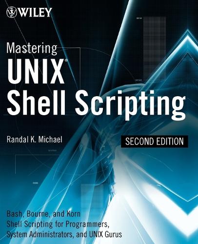 [object Object] «Mastering Unix Shell Scripting: Bash, Bourne, and Korn Shell Scripting for Programmers, System Administrators, and UNIX Gurus», автор Рендал К. Майкл - фото №1