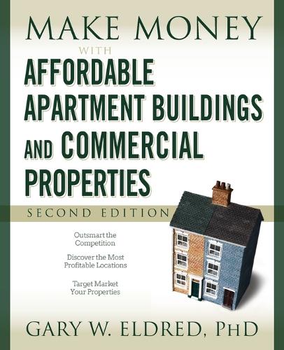 Бумажная книга «Make Money with Affordable Apartment Buildings and Commercial Properties», автор Гэри В. Элдред - фото №1