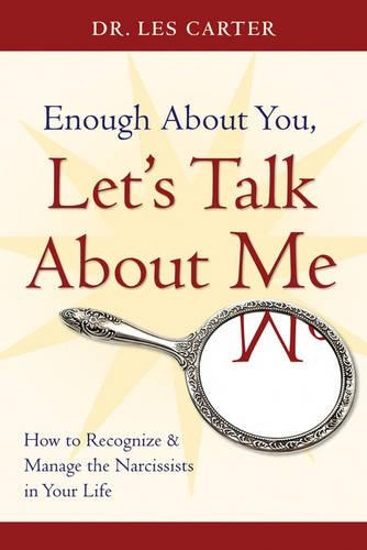 Бумажная книга «Enough About You, Let's Talk About Me: How to Recognize and Manage the Narcissists in Your Life», автор Лес Картер - фото №1
