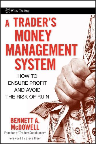 Бумажная книга «A Trader's Money Management System: How to Ensure Profit and Avoid the Risk of Ruin», автор Беннетт А. Макдауэлл - фото №1