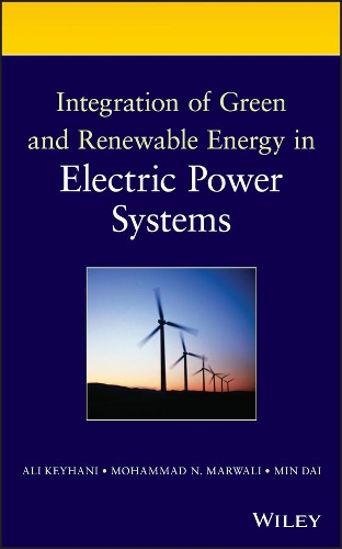 Паперова книга «Integration of Green and Renewable Energy in Electric Power Systems», авторів Алі Кейхані, Мін Дай, Мохаммад Н. Марвалі - фото №1