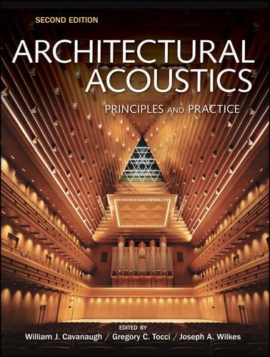 Паперова книга «Architectural Acoustics: Principles and Practice», авторів Грегорі К. Точі, Джозеф А. Вілкс, Вільям Дж. Кавано - фото №1
