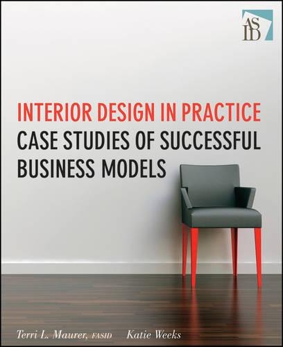 Паперова книга «Interior Design in Practice: Case Studies of Successful Business Models», авторів Кеті Вікс, Террі Л. Маурер - фото №1