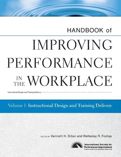 Паперова книга «Handbook of Improving Performance in the Workplace, Instructional Design and Training Delivery», авторів Кеннет Г. Сілбер, Веллеслі Р. Фошай - фото №1