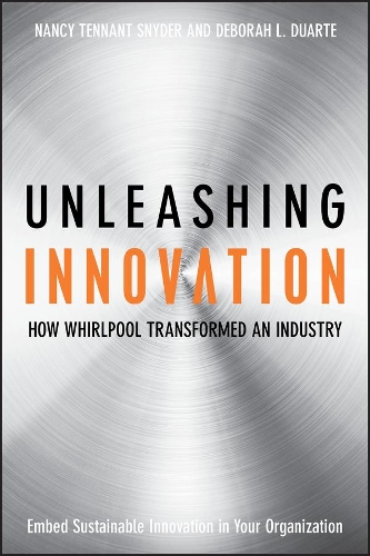 Бумажная книга «Unleashing Innovation: How Whirlpool Transformed an Industry», авторов Дебора Л. Дуарте, Нэнси Теннант Снайдер - фото №1