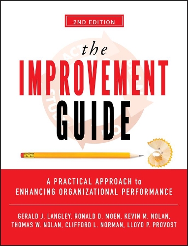 Бумажная книга «The Improvement Guide: A Practical Approach to Enhancing Organizational Performance», авторов Клиффорд Л. Норман, Джеральд Дж. Лэнгли, Кевин М. Нолан, Ллойд П. Провост, Рональд Д. Моэн, Томас В. Нолан - фото №1