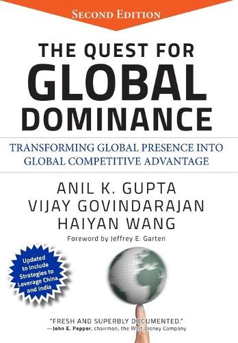 Бумажная книга «The Quest for Global Dominance: Transforming Global Presence into Global Competitive Advantage», авторов Анил К. Гупта, Хайян Ван, Виджай Говиндараджан - фото №1