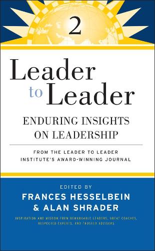 Бумажная книга «Leader to Leader 2: Enduring Insights on Leadership from the Leader to Leader Institute's Award Winning Journal», авторов Алан Р. Шрейдер, Фрэнсис Хессельбайн - фото №1