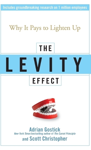 Бумажная книга «The Levity Effect: Why it Pays to Lighten Up», авторов Адриан Гостик, Скотт Кристофер - фото №1