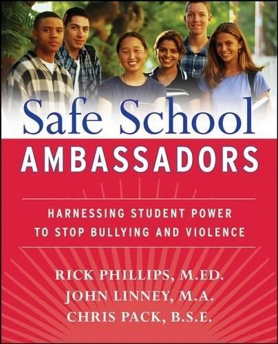 Бумажная книга «Safe School Ambassadors: Harnessing Student Power to Stop Bullying and Violence», авторов Крис Пэк, Джон Линни, Рик Филлипс - фото №1