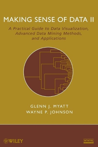 [object Object] «Making Sense of Data II: A Practical Guide to Data Visualization, Advanced Data Mining Methods, and Applications», авторів Гленн Дж. Міатт, Вейн П. Джонсон - фото №1