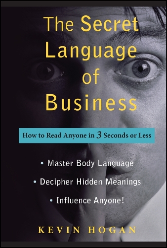 Бумажная книга «The Secret Language of Business: How to Read Anyone in 3 Seconds or Less», автор Кевин Хоган - фото №1