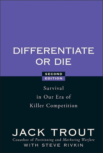 Бумажная книга «Differentiate or Die: Survival in Our Era of Killer Competition», авторов Джек Траут, Стив Ривкин - фото №1