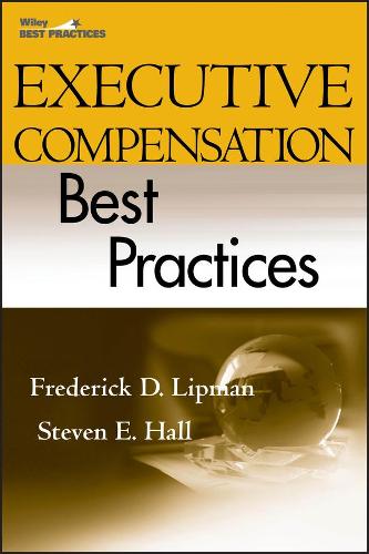 Паперова книга «Executive Compensation Best Practices», авторів Фредерік Д. Ліпман, Стівен Е. Холл - фото №1