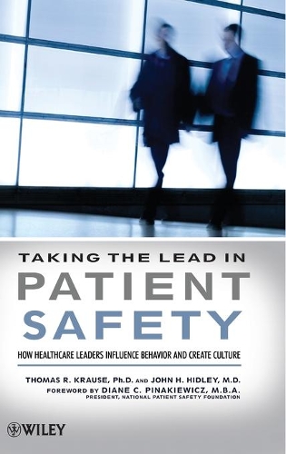 Бумажная книга «Taking the Lead in Patient Safety: How Healthcare Leaders Influence Behavior and Create Culture», авторов Джон Хидли, Томас Р. Краузе - фото №1