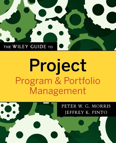 Паперова книга «The Wiley Guide to Project, Program, and Portfolio Management», авторів Джеффрі К. Пінто, Пітер В. Г. Морріс - фото №1